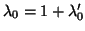 $ \lambda_0=1+\lambda'_0$