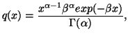 $\displaystyle q(x)={x^{\alpha -1}\beta^{\alpha} exp (-\beta x)\over\Gamma(\alpha)},$