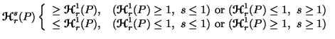 $ {\bf {\ensuremath{\boldsymbol{\mathscr{H}}}}}^s_r(P) \left\{\begin{array}{ll}......emath{\boldsymbol{\mathscr{H}}}}}^1_r(P)\geq 1,\ s\geq 1)\end{array}\right.$