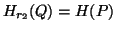 $ H_{r_2}(Q)=H(P)$