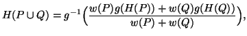 $\displaystyle H(P\cupQ)=g^{-1}\Big({w(P)g(H(P))+w(Q)g(H(Q))\over w(P)+w(Q)}\Big),$