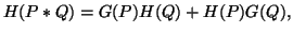 $\displaystyle H(P*Q)=G(P)H(Q)+H(P)G(Q),$