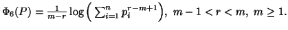 $ \Phi_6(P)={1\overm-r}\log\Big(\sum_{i=1}^n{p^{r-m+1}_i}\Big), \ m-1<r<m,\ m\geq 1.$