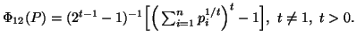 $ \Phi_{12}(P)=(2^{t-1}-1)^{-1}\Big[\Big(\sum_{i=1}^n{p^{1/t}_i}\Big)^t-1\Big],\ t\neq 1,\ t>0.$