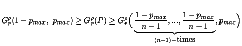 $ G^{\rho}_r(1-p_{max},\ p_{max})\geqG^{\rho}_r(P) \geq G^{\rho}_r\Big(\underb......_{max}\overn-1},...,{1-p_{max}\over n-1}}_{(n-1)-\mbox{times}},p_{max}\Big)$