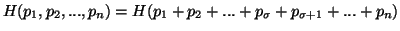 $ H(p_1,p_2,...,p_n)=H(p_1+p_2+...+p_\sigma+p_{\sigma+1}+...+p_n)$