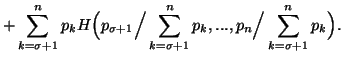 $\displaystyle +\sum_{k=\sigma+1}^n{p_k H\Big(p_{\sigma+1}\Big/\sum_{k=\sigma+1}^n{p_k},...,p_n\Big/\sum_{k=\sigma+1}^n{p_k}\Big)}.$