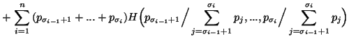 $\displaystyle +\,\sum_{i=1}^n{(p_{\sigma_{i-1}+1}+...+p_{\sigma_i})H\Big(p_{\......igma_i}{p_j},...,p_{\sigma_i}\Big/\sum_{j=\sigma_{i-1}+1}^{\sigma_i}{p_j}\Big)}$