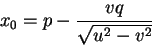 \begin{displaymath}x_0=p-\frac{vq}{\sqrt{u^2-v^2}}
\end{displaymath}