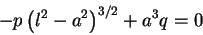 \begin{displaymath}-p\left(l^2-a^2\right)^{3/2}+a^3q=0
\end{displaymath}