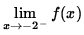 $ \displaystyle{ \lim_{ x \to -2^{-} } f(x) } $