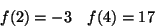 \begin{displaymath}f(2)=-3\quad f(4)=17\end{displaymath}