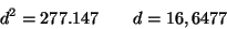 \begin{displaymath}d^2=277.147\qquad d=16,6477\end{displaymath}