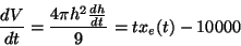 \begin{displaymath}\frac{dV}{dt}=\frac{4\pi h^2 \frac{dh}{dt}}{9}=tx_e(t)-10000\end{displaymath}