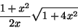 \begin{displaymath}\frac{1+x^2}{2x}\sqrt{1+4x^2}\end{displaymath}