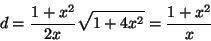 \begin{displaymath}d=\frac{1+x^2}{2x}\sqrt{1+4x^2}=\frac{1+x^2}{x}\end{displaymath}