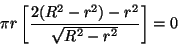 \begin{displaymath}\pi r \left[ \frac{2(R^2-r^2)-r^2}{\sqrt{R^2-r^2}}\right]=0\end{displaymath}