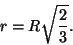 \begin{displaymath}r=R\sqrt{\frac{2}{3}}.\end{displaymath}