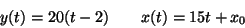 \begin{displaymath}y(t)=20(t-2)\qquad x(t)=15t+x_0\end{displaymath}