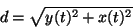 \begin{displaymath}d=\sqrt{y(t)^2+x(t)^2}\end{displaymath}