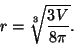 \begin{displaymath}r=\sqrt[3]{\frac{3V}{8\pi}}.\end{displaymath}
