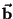 $\vec{{\bf b}}$