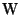 $\ensuremath{ \boldsymbol{W}} $