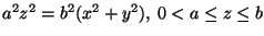 $a^2z^2=b^2(x^2+y^2),\:0<a\leq z\leq b$
