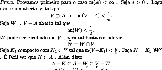 \begin{proof}[Prova]
Suponhamos $\ensuremath{\mathfrak{m} (A)} < \ensuremath{\in...
...e reduz a este definindo os $A_j$ 's como na prova do lema
anterior.
\end{proof}