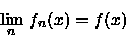 \begin{displaymath}\sup\limits_n \, f_n(x)<+\ensuremath{\infty }\end{displaymath}