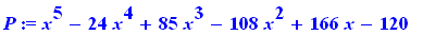 P := x^5-24*x^4+85*x^3-108*x^2+166*x-120