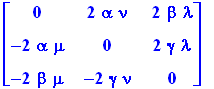 matrix([[0, 2*alpha*nu, 2*beta*lambda], [-2*alpha*mu, 0, 2*gamma*lambda], [-2*beta*mu, -2*gamma*nu, 0]])