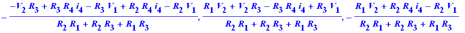 -(-V[2]*R[3]+R[3]*R[4]*i[4]-R[3]*V[1]+R[2]*R[4]*i[4]-R[2]*V[1])/(R[2]*R[1]+R[2]*R[3]+R[1]*R[3]), (R[1]*V[2]+V[2]*R[3]-R[3]*R[4]*i[4]+R[3]*V[1])/(R[2]*R[1]+R[2]*R[3]+R[1]*R[3]), -1/(R[2]*R[1]+R[2]*R[3]+...