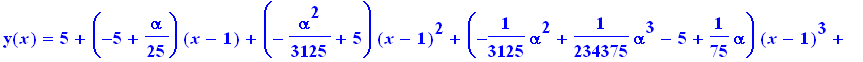 y(x) = series(5+(-5+1/25*alpha)*(x-1)+(-1/3125*alpha^2+5)*(x-1)^2+(-1/3125*alpha^2+1/234375*alpha^3-5+1/75*alpha)*(x-1)^3+(2/234375*alpha^3+5-1/75*alpha-2/9375*alpha^2-2/29296875*alpha^4)*(x-1)^4+(2/23...