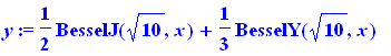 y := 1/2*BesselJ(10^(1/2),x)+1/3*BesselY(10^(1/2),x)