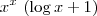 \displaystyle x^{x}\,\left(\log x+1\right)