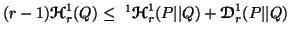 $ (r-1){\ensuremath{\boldsymbol{\mathscr{H}}}}^1_r(Q)\leq \ ^1{\ensuremath{\bold......}^1_r(P\vert\vert Q)+{\ensuremath{\boldsymbol{\mathscr{D}}}}^1_r(P\vert\vert Q)$