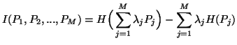$\displaystyle I(P_1,P_2,...,P_M)=H\Big(\sum_{j=1}^M{\lambda_jP_j}\Big)-\sum_{j=1}^M{\lambda_jH(P_j)}$