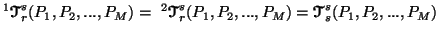 $\displaystyle ^1 {\ensuremath{\boldsymbol{\mathscr{T}}}}^s_r(P_1,P_2,...,P_M)=\......(P_1,P_2,...,P_M)= {\ensuremath{\boldsymbol{\mathscr{T}}}}^s_s(P_1,P_2,...,P_M)$