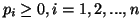 $ p_i \geq0, i=1,2,...,n$