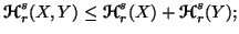 $ {\ensuremath{\boldsymbol{\mathscr{H}}}}_r^s(X,Y) \leq {\ensuremath{\boldsymbol{\mathscr{H}}}}_r^s(X) + {\ensuremath{\boldsymbol{\mathscr{H}}}}_r^s(Y);$