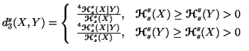$\displaystyle d^s_3(X,Y) = \left\{\begin{array}{ll}\frac{^4{\ensuremath{\bold......) \geq {\ensuremath{\boldsymbol{\mathscr{H}}}}_s^s(X) > 0\end{array}\right.$