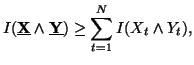 $\displaystyle I(\underline{{\bf X}}\wedge\underline{{\bf Y}}) \geq \sum_{t=1}^N{I(X_t\wedge Y_t)},$