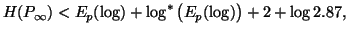 $\displaystyle H(P_{\infty}) <E_p(\log)+\log^*\big(E_p(\log)\big)+2+\log 2.87,$