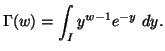 $\displaystyle \Gamma (w)=\int_{I}{y^{w-1}e^{-y}\dy}.$