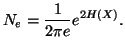 $\displaystyle N_e={1\over 2\pi e}e^{2H(X)}.$