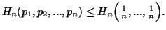 $ H_n(p_1,p_2,...,p_n)\leq H_n\Big({1\over n},...,{1\over n}\Big).$