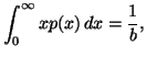 $\displaystyle \int_{0}^{\infty}{xp(x)\, dx}={1\over b},$