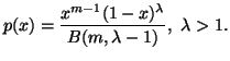$\displaystyle p(x)={x^{m-1}(1-x)^{\lambda} \over B(m,\lambda -1)},\ \lambda >1.$