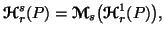 $\displaystyle {\bf\ensuremath{\boldsymbol{\mathscr{H}}}}^s_r(P)={\bf\ensuremath......ol{\mathscr{M}}}}_s\big({\bf\ensuremath{\boldsymbol{\mathscr{H}}}}^1_r(P)\big),$